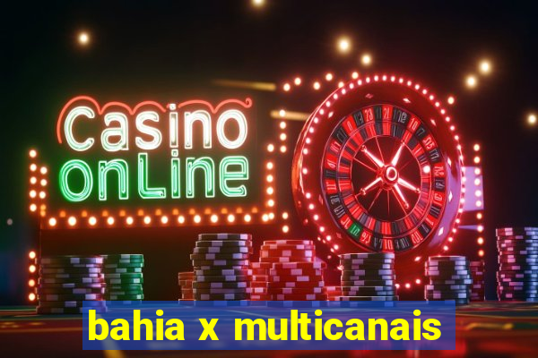 bahia x multicanais